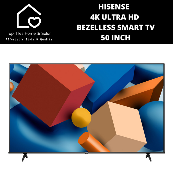 Hisense 4K Ultra HD Bezelless Smart TV - 50 Inch