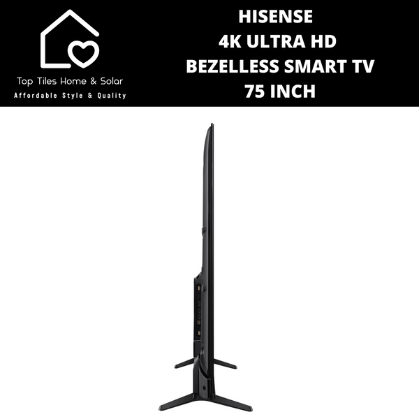 Hisense 4K Ultra HD Bezelless Smart TV - 75 Inch