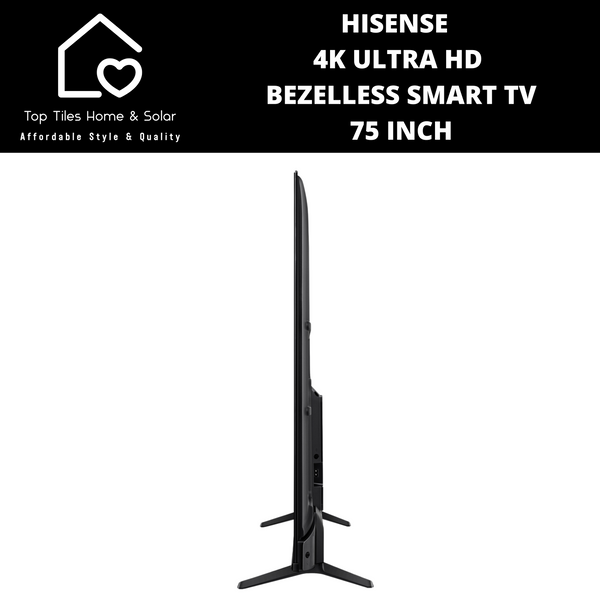 Hisense 4K Ultra HD Bezelless Smart TV - 75 Inch