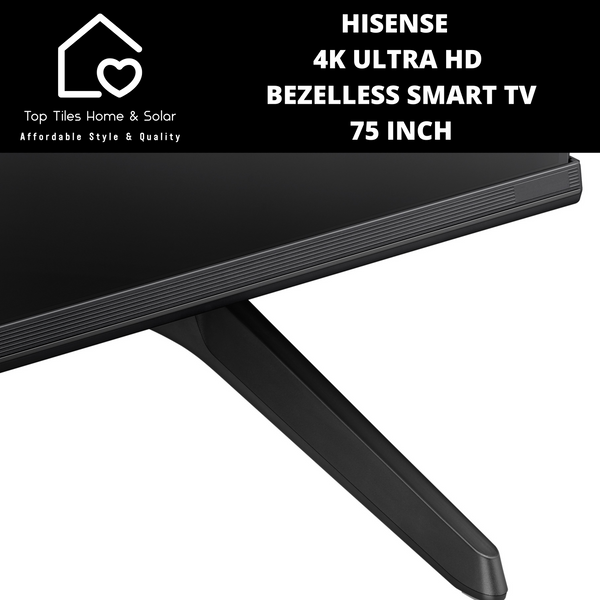 Hisense 4K Ultra HD Bezelless Smart TV - 75 Inch