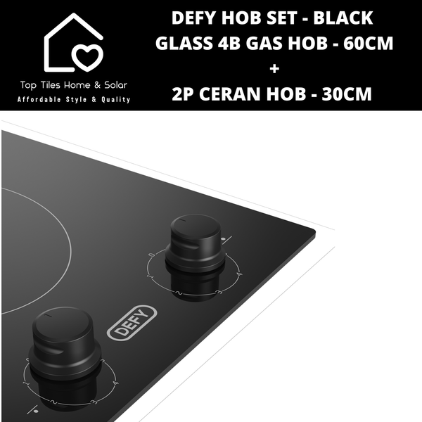 Defy Hob Set - Black Glass 4B Gas Hob - 60cm + 2P Ceran - 30cm