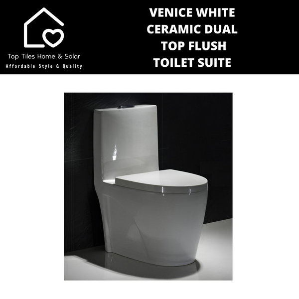 Venice White Ceramic Dual Top Flush Toilet Suite