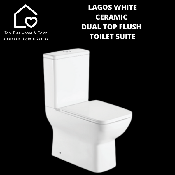 Lagos White Ceramic Dual Top Flush Toilet Suite