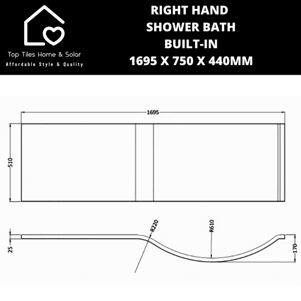 Right Hand Shower Built-In Bath - 1695 x 750 x 440mm